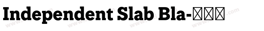 Independent Slab Bla字体转换 Independent Slab Bla字体转换